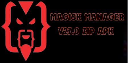 Download Magisk Manager V27.0 Zip Apk